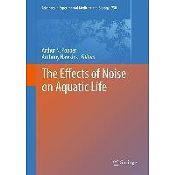 The Effects of Noise on Aquatic Life / Advances in Experimental Medicine and Biology Bd.730