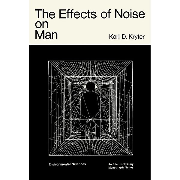 The Effects of Noise on Man, Karl D. Kryter