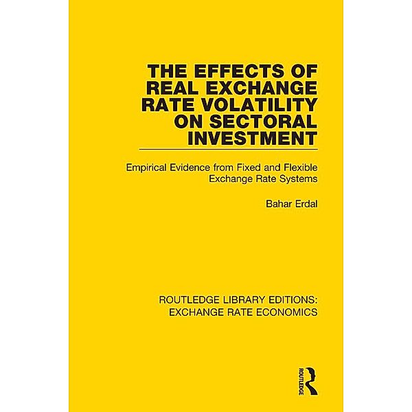 The Effects of Real Exchange Rate Volatility on Sectoral Investment, Bahar Erdal