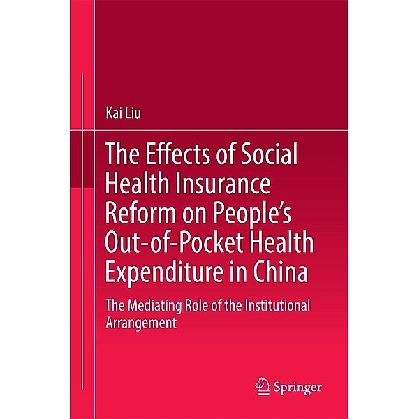 The Effects of Social Health Insurance Reform on People's Out-of-Pocket Health Expenditure in China, Kai Liu