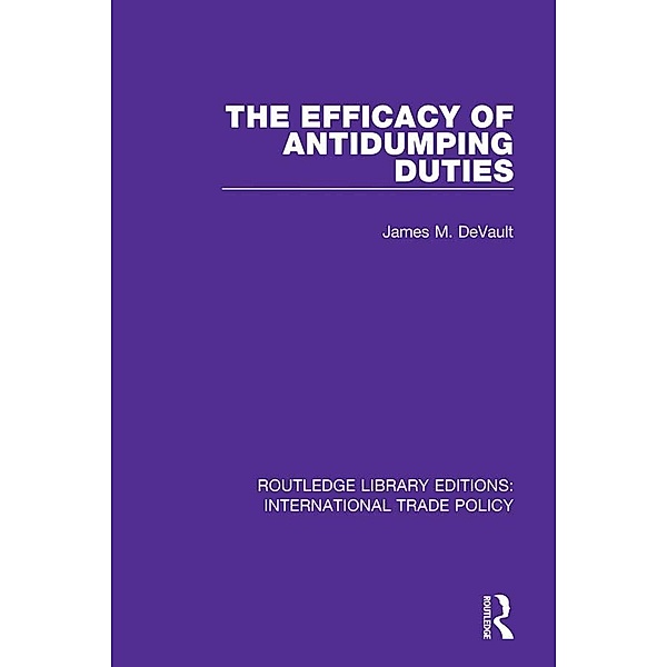 The Efficacy of Antidumping Duties, James M. DeVault