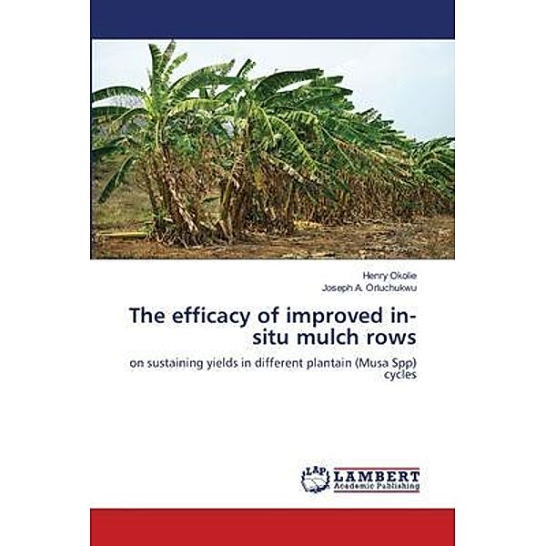 The efficacy of improved in-situ mulch rows, Henry Okolie, Joseph A. Orluchukwu