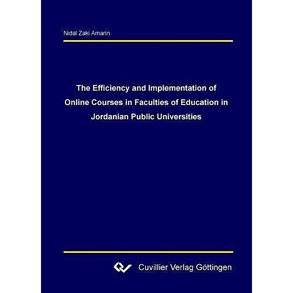 The Efficiency and Implementation of Online Courses in Faculties of Education in Jordanian Public Universities
