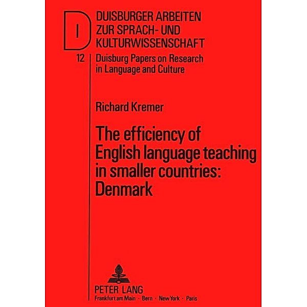 The efficiency of English language teaching in smaller countries: Denmark, Richard Kremer