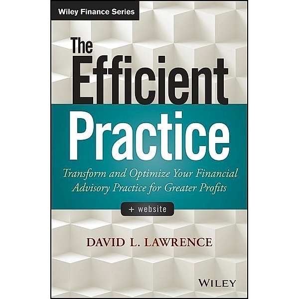 The Efficient Practice / Wiley Finance Editions, David L. Lawrence
