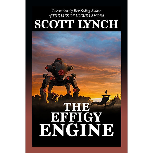 The Effigy Engine, Scott Lynch