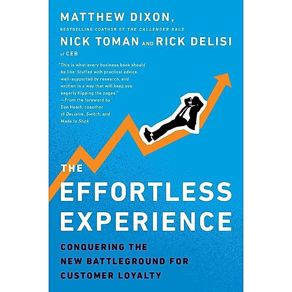 The Effortless Experience, Matthew Dixon, Nicholas Toman, Rick DeLisi