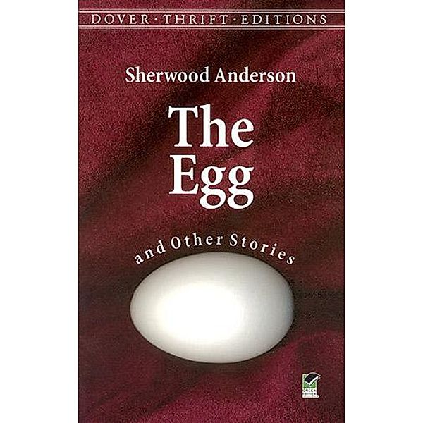 The Egg and Other Stories / Dover Thrift Editions: Short Stories, Sherwood Anderson