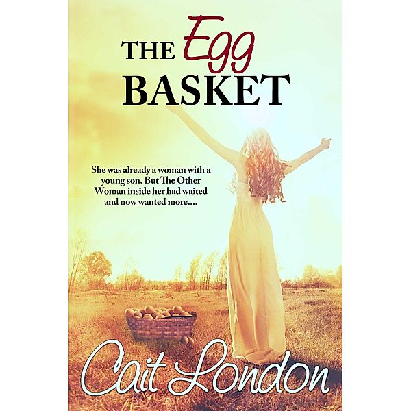 The Egg Basket (Baskets, #2) / Baskets, Cait London