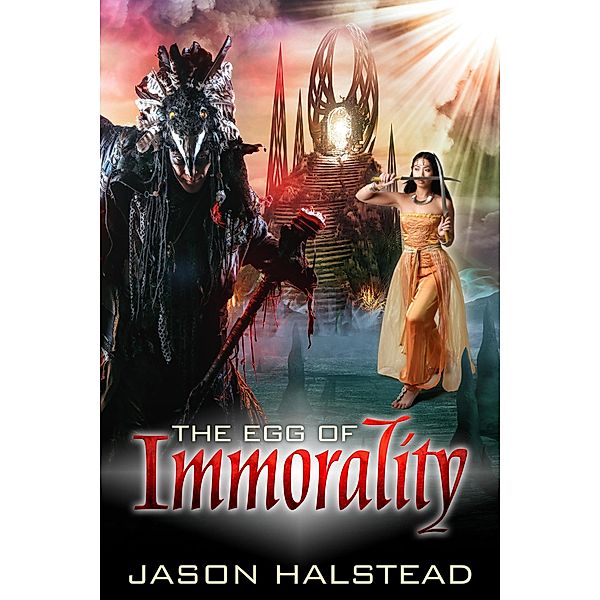 The Egg of Immorality (Thirst for Power, #4) / Thirst for Power, Jason Halstead