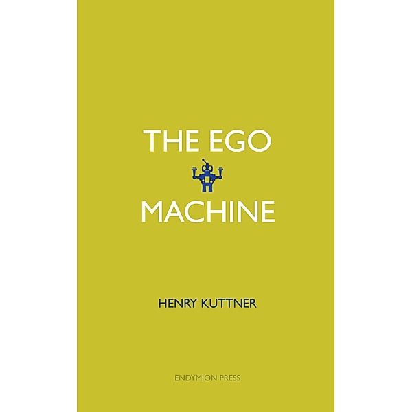 The Ego Machine, Henry Kuttner