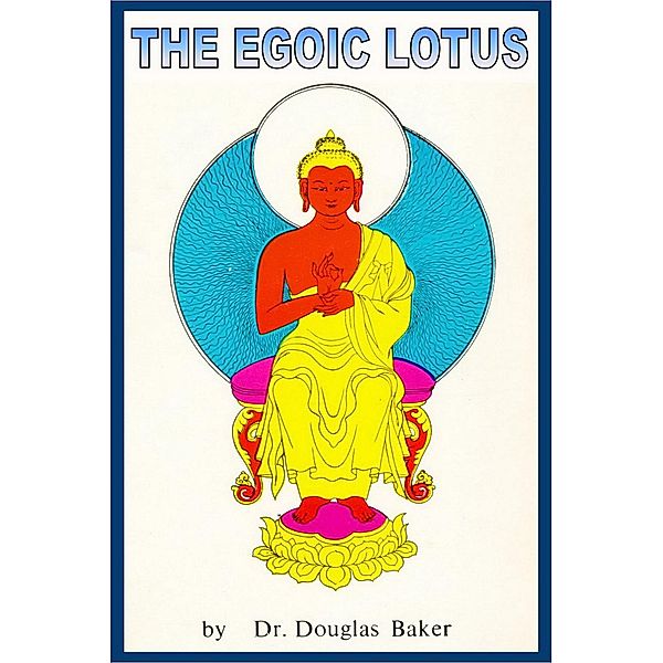 The Egoic Lotus, Douglas M. Baker