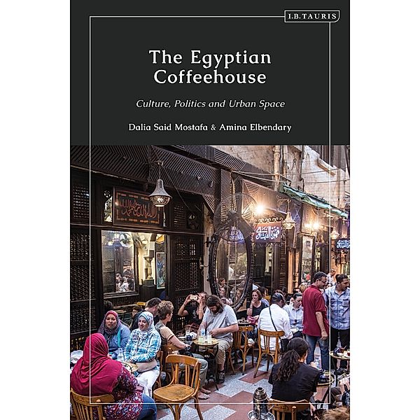The Egyptian Coffeehouse, Dalia Mostafa, Amina Elbendary
