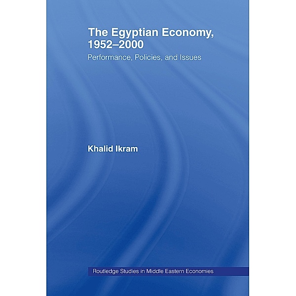 The Egyptian Economy, 1952-2000, Khalid Ikram