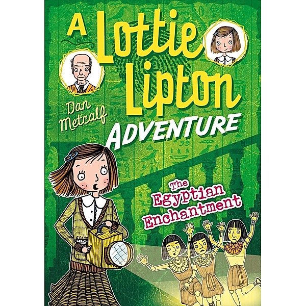 The Egyptian Enchantment A Lottie Lipton Adventure / Bloomsbury Education, Dan Metcalf