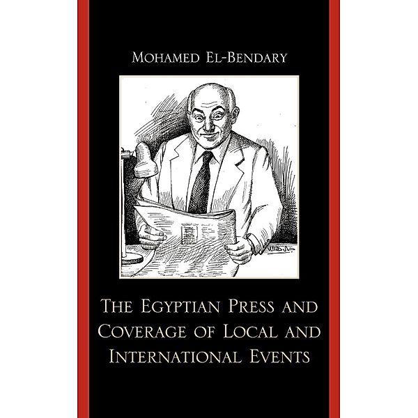 The Egyptian Press and Coverage of Local and International Events, Mohamed El-Bendary