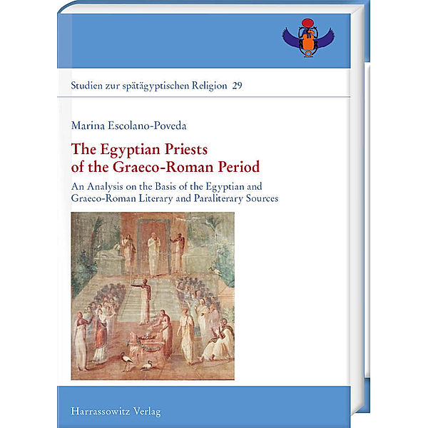 The Egyptian Priests of the Graeco-Roman Period, Marina Escolano-Poveda