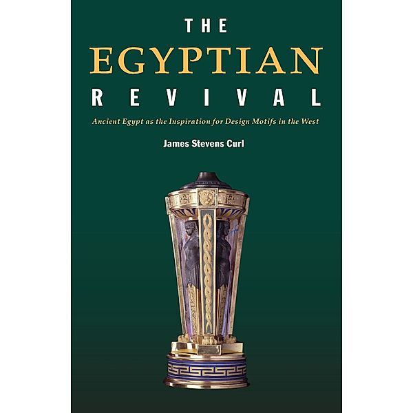 The Egyptian Revival, James Stevens Curl