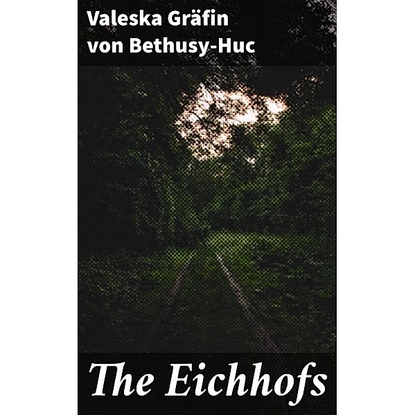 The Eichhofs, Valeska Bethusy-Huc