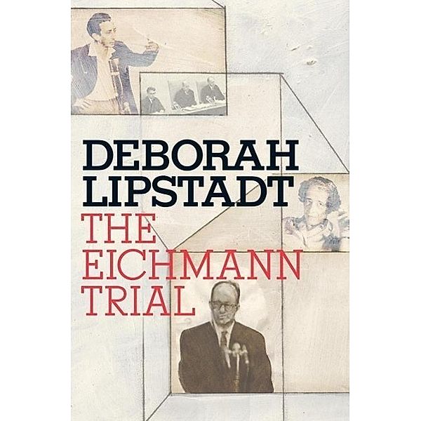 The Eichmann Trial / Jewish Encounters Series, Deborah E. Lipstadt