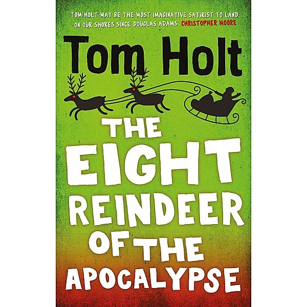 The Eight Reindeer of the Apocalypse, Tom Holt