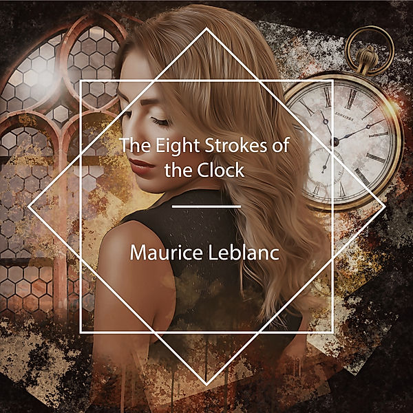 The Eight Strokes of the Clock, Maurice Leblanc