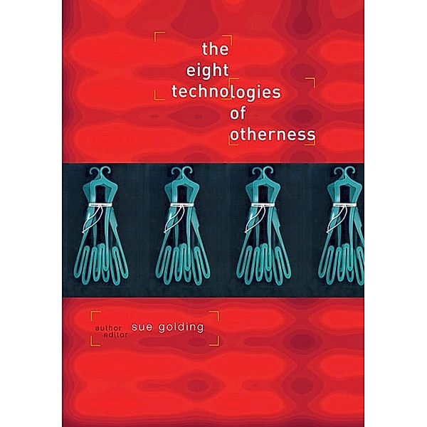 The Eight Technologies of Otherness, Sue Golding