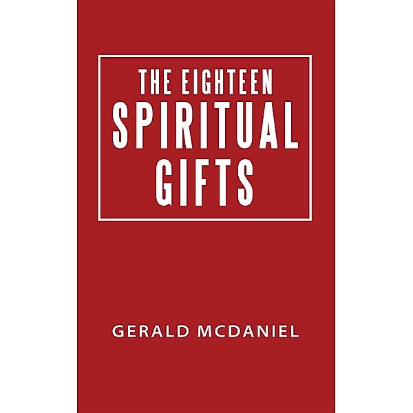 The Eighteen Spiritual Gifts, Gerald McDaniel