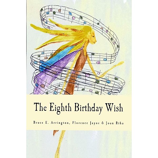 The Eighth Birthday Wish, Bruce E. Arrington