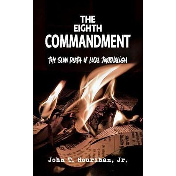 The Eighth Commandment / Blue Fortune Enterprises LLC, John T. Hourihan
