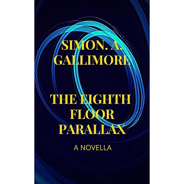 The Eighth Floor Parallax (Max Stevens, #1) / Max Stevens, Simon. A. Gallimore
