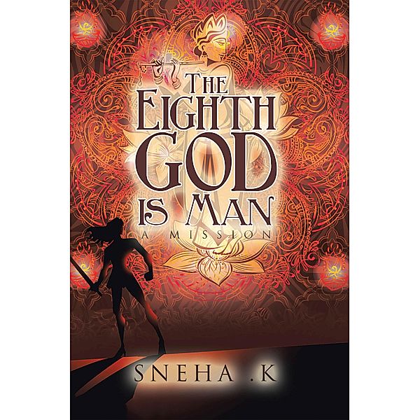 The Eighth God Is Man, Sneha K