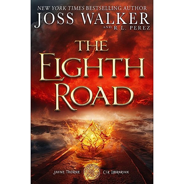 The Eighth Road (Jayne Thorne, CIA Librarian, #0.5) / Jayne Thorne, CIA Librarian, Joss Walker, R. L. Perez