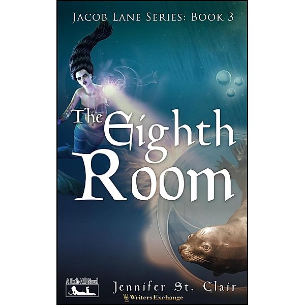 The Eighth Room (A Beth-Hill Novel: Jacob Lane, #3) / A Beth-Hill Novel: Jacob Lane, Jennifer St. Clair