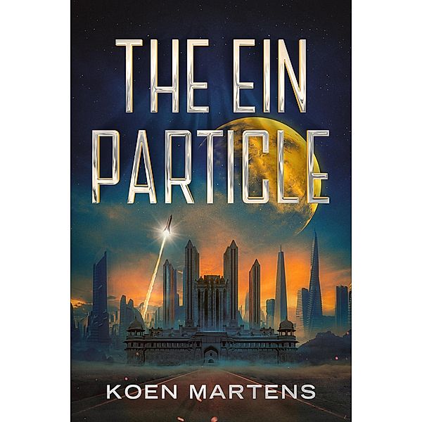 The Ein Particle (The Ein Series, #1) / The Ein Series, Koen Martens