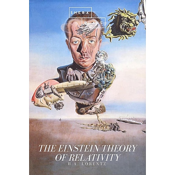 The Einstein Theory of Relativity, H. A. Lorentz