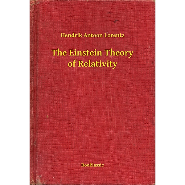 The Einstein Theory of Relativity, Hendrik Antoon Lorentz