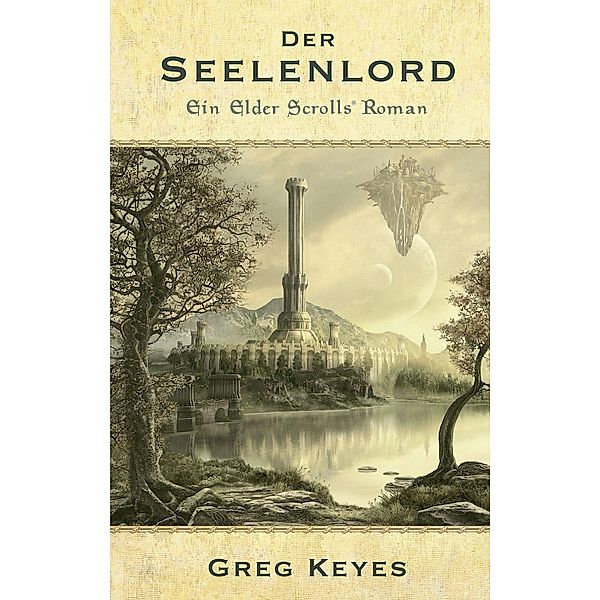 The Elder Scrolls Band 2: Der Seelenlord / The Elder Scrolls Bd.2, Greg Keyes