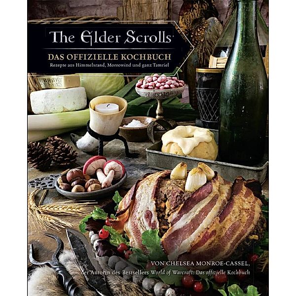 The Elder Scrolls: Das offizielle Kochbuch, Chelsea Monroe-Cassel