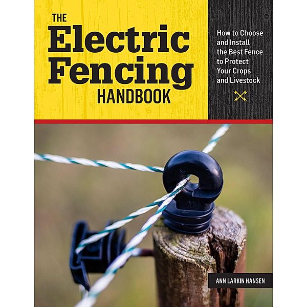 The Electric Fencing Handbook, Ann Larkin Hansen