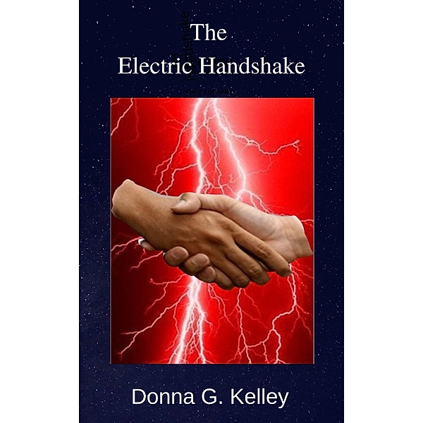 The Electric Handshake (Destiny Series, #2) / Destiny Series, Donna G. Kelley