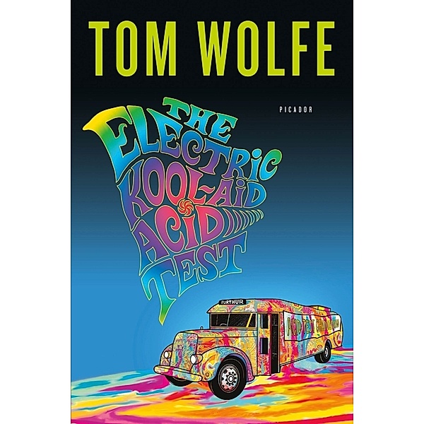 The Electric Kool-Aid Acid Test, Tom Wolfe