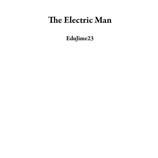 The Electric Man, EduJime23