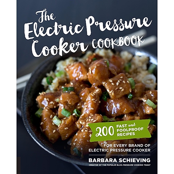The Electric Pressure Cooker Cookbook, Barbara Schieving