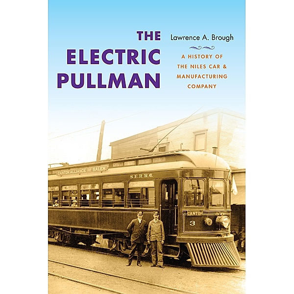 The Electric Pullman / Railroads Past and Present, Lawrence A. Brough