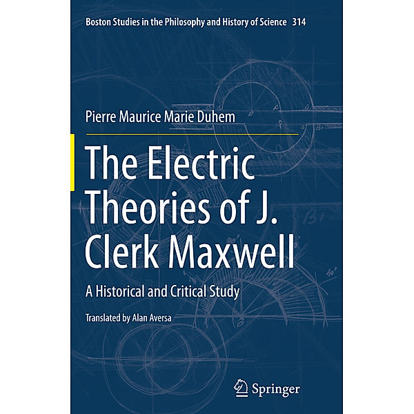 The Electric Theories of J. Clerk Maxwell, Pierre Maurice Marie Duhem