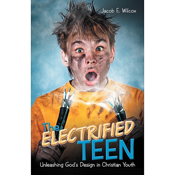 The Electrified Teen, Jacob E. Wilcox