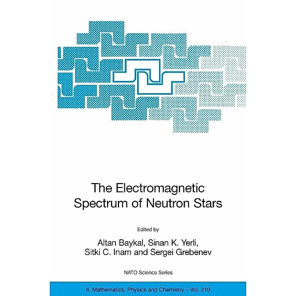 The Electromagnetic Spectrum of Neutron Stars / NATO Science Series II: Mathematics, Physics and Chemistry Bd.210
