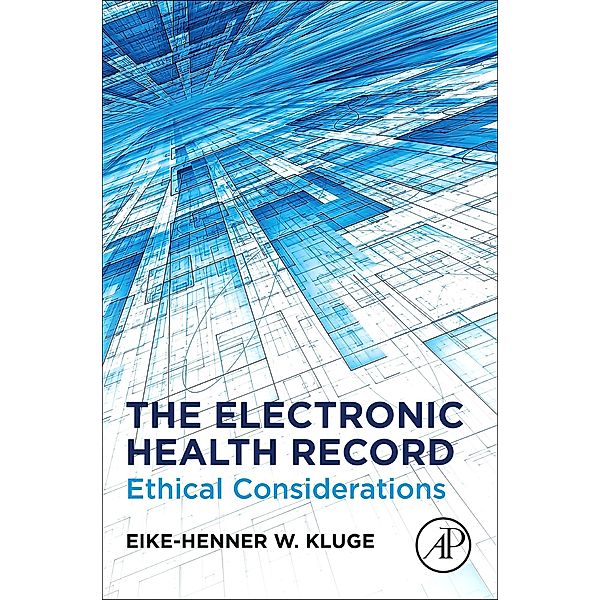 The Electronic Health Record, Eike-Henner W. Kluge