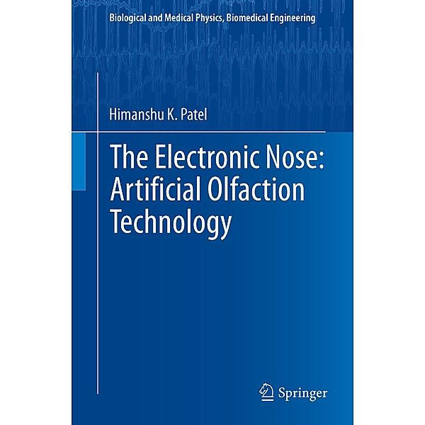 The Electronic Nose: Artificial Olfaction Technology, Himanshu K. Patel